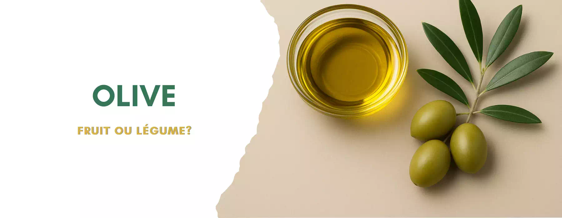 L'olive est elle un fruit ou un légume?