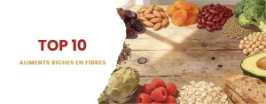 top 10 des aliments riches en fibres